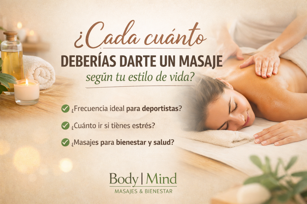 Cada cuánto deberías darte un masaje (guía) Body&mind